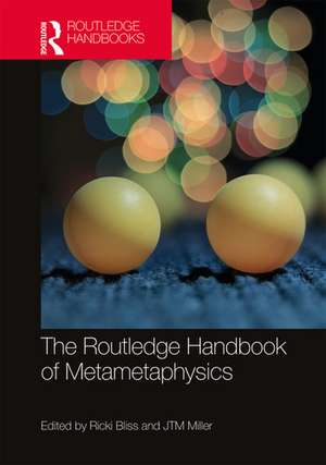 The Routledge Handbook of Metametaphysics de Ricki Bliss