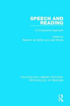 Speech and Reading: A Comparative Approach de Beatrice de Gelder