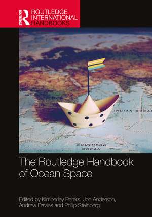 The Routledge Handbook of Ocean Space de Kimberley Peters