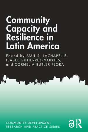 Community Capacity and Resilience in Latin America de Paul R. Lachapelle