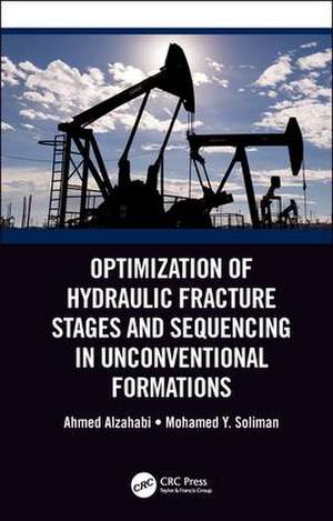 Optimization of Hydraulic Fracture Stages and Sequencing in Unconventional Formations de Ahmed Alzahabi