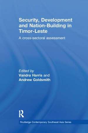 Security, Development and Nation-Building in Timor-Leste: A Cross-sectoral Assessment de Vandra Harris