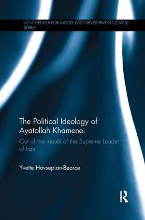 The Political Ideology of Ayatollah Khamenei: Out of the Mouth of the Supreme Leader of Iran de Yvette Hovsepian-Bearce