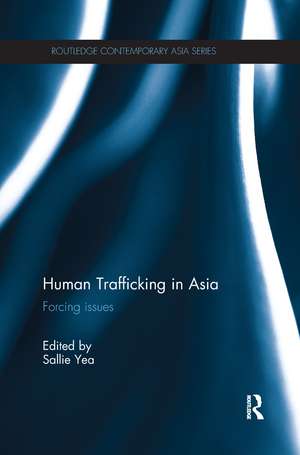 Human Trafficking in Asia: Forcing Issues de Sallie Yea