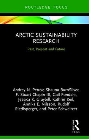 Arctic Sustainability Research: Past, Present and Future de Andrey N. Petrov