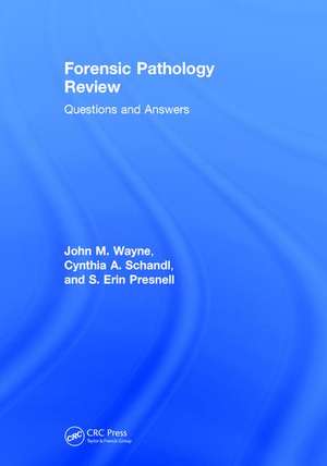 Forensic Pathology Review: Questions and Answers de John M. Wayne, MD