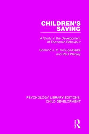 Children's Saving: A Study in the Development of Economic Behaviour de Edmund J.S. Sonuga-Barke