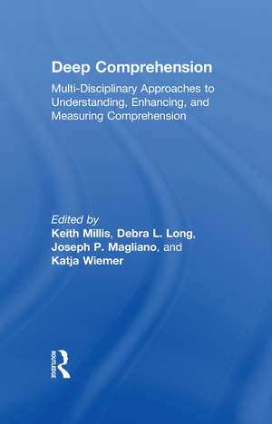 Deep Comprehension: Multi-Disciplinary Approaches to Understanding, Enhancing, and Measuring Comprehension de Keith K. Millis