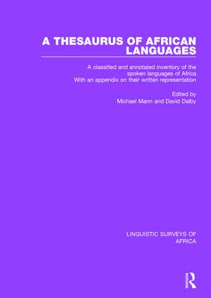 A Thesaurus of African Languages: A Classified and Annotated Inventory of the Spoken Languages of Africa With an Appendix on Their Written Representation de Michael Mann