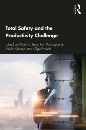 Total Safety and the Productivity Challenge de Maria Chiara Leva