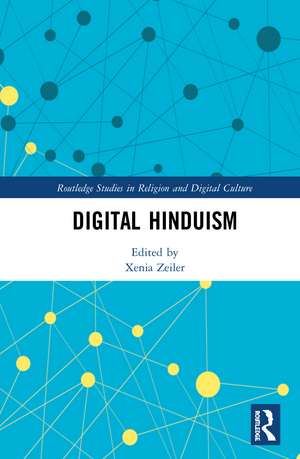 Digital Hinduism de Xenia Zeiler