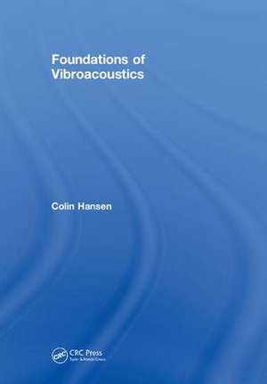 Foundations of Vibroacoustics de Colin Hansen