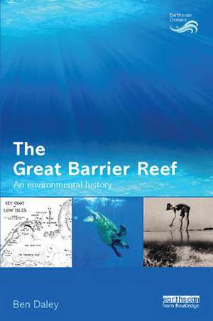 The Great Barrier Reef: An Environmental History de Ben Daley