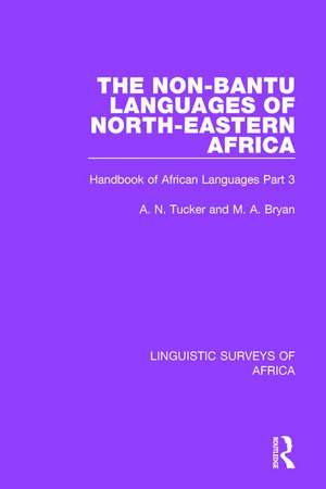 The Non-Bantu Languages of North-Eastern Africa: Handbook of African Languages Part 3 de A. N. Tucker