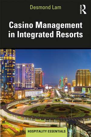 Casino Management in Integrated Resorts de Desmond Lam