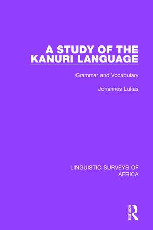 A Study of the Kanuri Language: Grammar and Vocabulary de Johannes Lukas