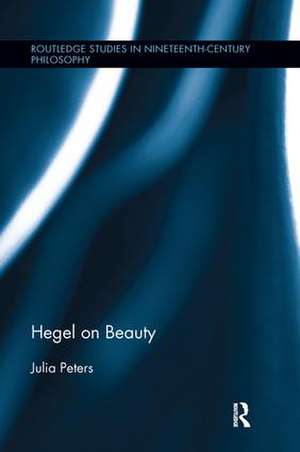 Hegel on Beauty de Julia Peters