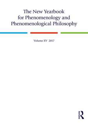 The New Yearbook for Phenomenology and Phenomenological Philosophy: Volume 15 de Daniele De Santis