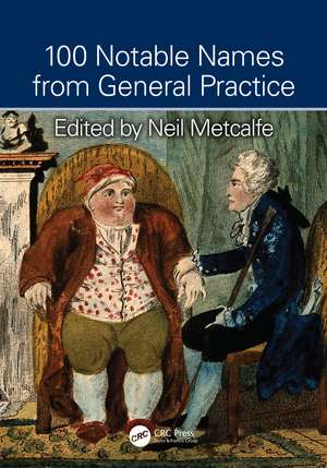 100 Notable Names from General Practice de Neil Metcalfe