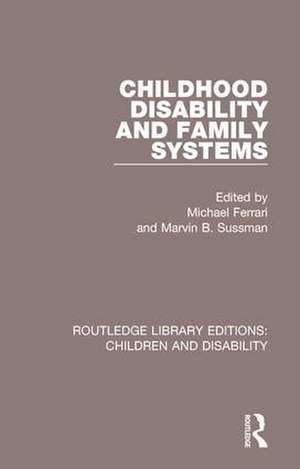 Childhood Disability and Family Systems de Michael Ferrari