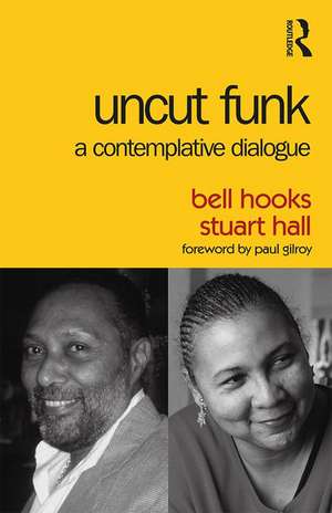 Uncut Funk: A Contemplative Dialogue de Bell Hooks