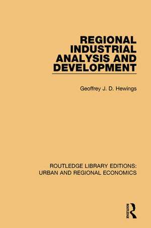 Regional Industrial Analysis and Development de Geoffrey J. D. Hewings