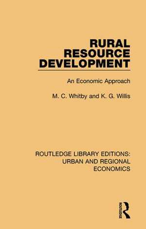 Rural Resource Development: An Economic Approach de M. C. Whitby