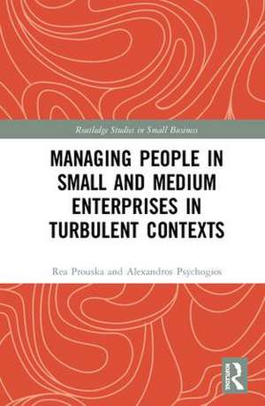 Managing People in Small and Medium Enterprises in Turbulent Contexts de Alexandros Psychogios