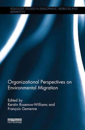 Organizational Perspectives on Environmental Migration de Kerstin Rosenow-Williams