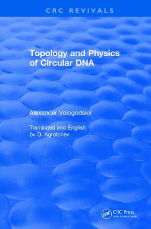 Revival: Topology and Physics of Circular DNA (1992) de Alexander Vologodskii