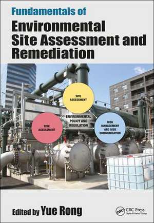 Fundamentals of Environmental Site Assessment and Remediation de Yue Rong