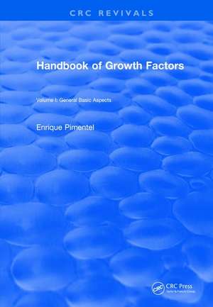 Revival: Handbook of Growth Factors (1994): Volume 1 de Enrique Pimentel