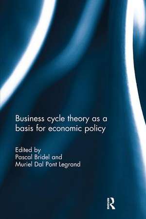 Business cycle theory as a basis for economic policy de Pascal Bridel