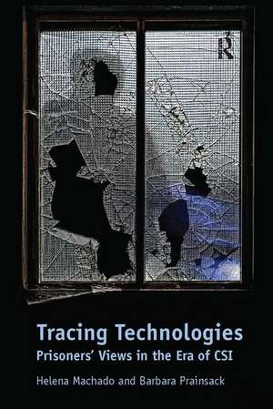 Tracing Technologies: Prisoners' Views in the Era of CSI de Helena Machado