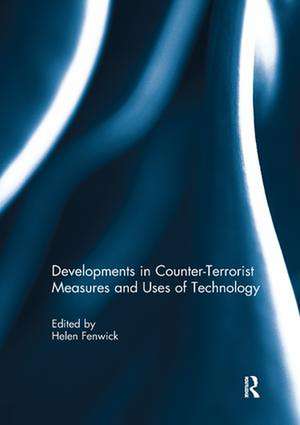 Developments in Counter-Terrorist Measures and Uses of Technology de Helen Fenwick