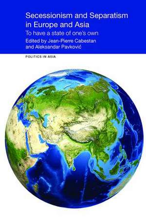 Secessionism and Separatism in Europe and Asia: To Have a State of One’s Own de Jean-Pierre Cabestan