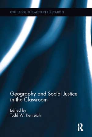 Geography and Social Justice in the Classroom de Todd W. Kenreich