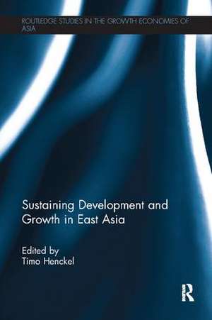 Sustaining Development and Growth in East Asia de Timo Henckel