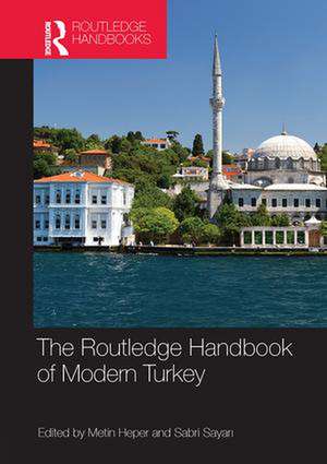 The Routledge Handbook of Modern Turkey de Metin Heper