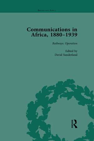 Communications in Africa, 1880–1939, Volume 3 de David Sunderland