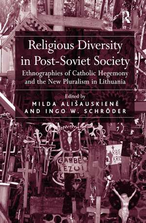 Religious Diversity in Post-Soviet Society: Ethnographies of Catholic Hegemony and the New Pluralism in Lithuania de Milda Ališauskiene