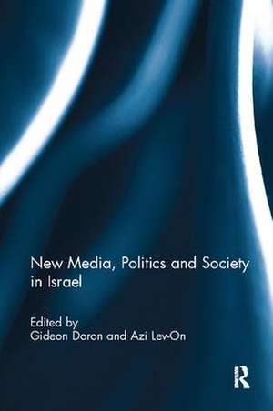 New Media, Politics and Society in Israel de Gideon Doron