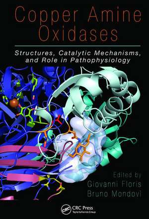 Copper Amine Oxidases: Structures, Catalytic Mechanisms and Role in Pathophysiology de Giovanni Floris