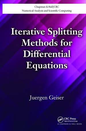 Iterative Splitting Methods for Differential Equations de Juergen Geiser