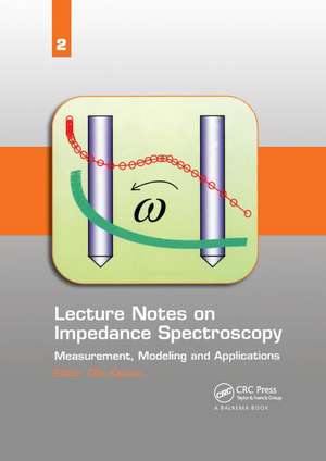 Lecture Notes on Impedance Spectroscopy: Measurement, Modeling and Applications, Volume 2 de Olfa Kanoun