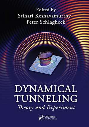 Dynamical Tunneling: Theory and Experiment de Srihari Keshavamurthy