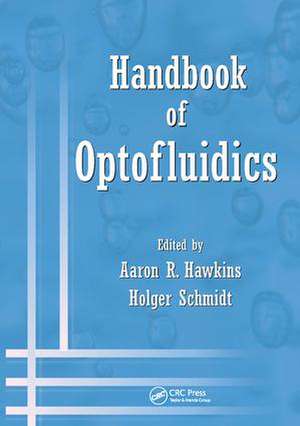 Handbook of Optofluidics de Aaron R. Hawkins