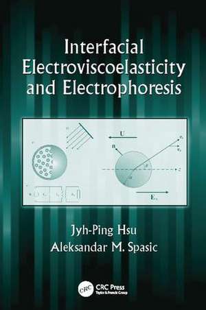 Interfacial Electroviscoelasticity and Electrophoresis de Jyh-Ping Hsu