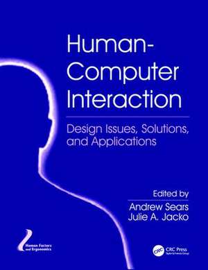 Human-Computer Interaction: Design Issues, Solutions, and Applications de Andrew Sears