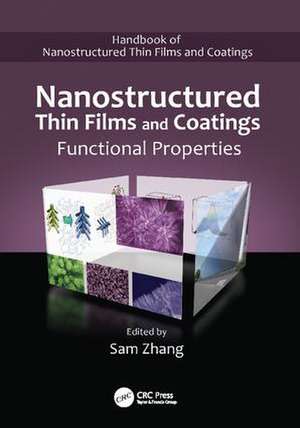 Nanostructured Thin Films and Coatings: Functional Properties de Sam Zhang